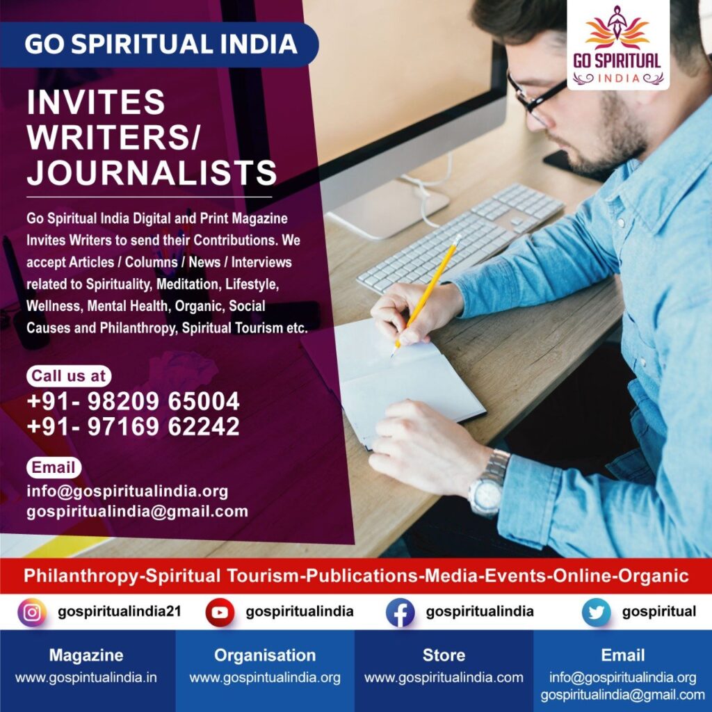 Go Spiritual India Invites Writers / Journalists / Contributors for its Digital Magazine & Soon to Launch Monthly Print Magazine.