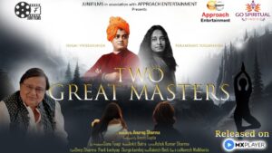 Approach Entertainment & Juni Films’ Go Spiritual India Supported Spiritual Series ‘Two Great Masters’ Premieres on MX Player OTT on April 13th