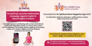 Go Spiritual Launches Nationwide Campaign against Explicit and Absurd Digital Content, Advocating for Positive and Uplifting Media